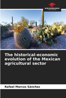 The historical-economic evolution of the Mexican agricultural sector 6206494659 Book Cover