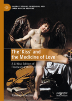 Francesco Patrizi's 'Kiss' and the Medicine of Love: A Critical Edition of 'Il Delfino' (Palgrave Studies in Medieval and Early Modern Medicine) 3031752821 Book Cover