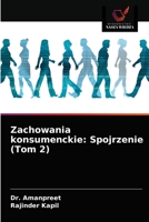 Zachowania konsumenckie: Spojrzenie (Tom 2) 620367205X Book Cover