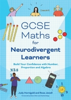 GCSE Maths for Neurodivergent Learners: Build Your Confidence in Number, Proportion and Algebra 1787757005 Book Cover