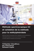 Méthode spectroscopique UV et validation de la méthode pour le méthylphénidate (French Edition) 6207572351 Book Cover