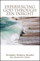 Experiencing God Through Zen Insight 1432799134 Book Cover
