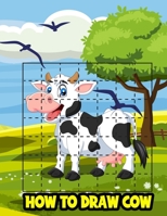 How to Draw Cow: Drawing Book for Kids Draw, Step by Step Guide Activities Books For all Ages B08YQCQMGK Book Cover
