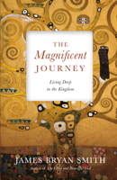 The Magnificent Journey: Living Deep in the Kingdom (Apprentice Resources) 0830846395 Book Cover