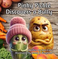 Pinky Pickle: Discovers a Bully 1735848441 Book Cover