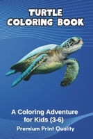 Terrific Turtles: A Coloring Adventure for Kids: Explore the Sea with Adorable Turtle Illustrations B0CQW17DVL Book Cover