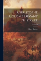 Christophe Colomb devant l'histoire; Volume 2 1021478148 Book Cover