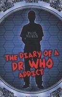 The Diary of a Dr Who Addict 1847384129 Book Cover