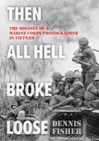 Close Up: A Marine Combat Photographer in Vietnam 081177760X Book Cover
