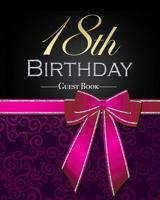 18th Birthday Guest Book: Beautiful Fuchsia and Silver Glitter Bow Ribbon Design Birthday Party Guestbook Table Decoration Book and Practical Memorable Gift for Women 1074962850 Book Cover
