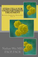 Stem Cells for Osteoarthritis Treatment: An easy to understand "consumer's guide" to understanding how stem cells are used to treat osteoarthritis. 145363536X Book Cover
