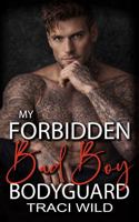My Forbidden Bad Boy Bodyguard: Off-limits Grumpy Bodyguards for Hire (Grumpy Bodyguards Forbidden Romance) 1942532423 Book Cover