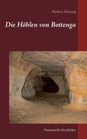 Die Höhlen von Bottenga: Fantastische Geschichte 3741265853 Book Cover
