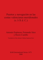 Puertos y Navegacion En Las Costas Valencianas Meridionales (S. I-X D. C.) (Bar International) 1841717355 Book Cover