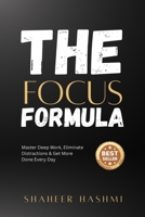 The Focus Formula: Master Deep Work, Eliminate Distractions & Get More Done Every Day B0HBBYSN7V Book Cover