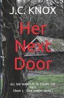 Her Next Door : ALL SHE WANTS IS to ESCAPE the PAST (Book 1 - Dark Hedges Series) 1656985020 Book Cover