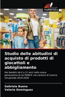 Studio delle abitudini di acquisto di prodotti di giocattoli e abbigliamento: Nei bambini da 0 a 11 anni nella nuova generazione di zie PANK® nel ... nel periodo 2019-2020 6203672661 Book Cover