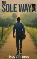The Sole Way Home 1917846894 Book Cover