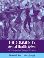 The Community Mental Health System: A Navigational Guide for Providers 0205486657 Book Cover