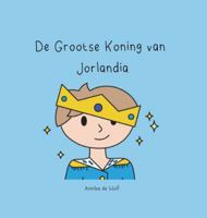 De Grootse Koning van Jorlandia (Wolftales - Dutch) 9083620638 Book Cover