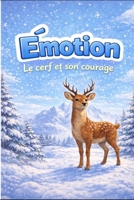 Emotion: Le cerf et son courage (Les émotions) (French Edition) B0GN5W65VT Book Cover