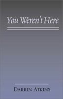 You Weren't Here 0738863599 Book Cover