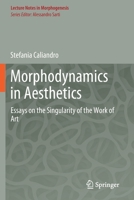 Morphodynamics in Aesthetics: Essays on the Singularity of the Work of Art 3030296334 Book Cover
