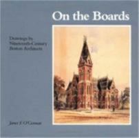 On the Boards: Drawings by Nineteenth-Century Boston Architects 0812212878 Book Cover