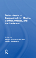 Determinants of Emigration from Mexico, Central America, and the Caribbean 0367165961 Book Cover