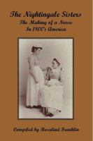 The Nightingale Sisters: The Making of a Nurse in 1800's America 0951565583 Book Cover