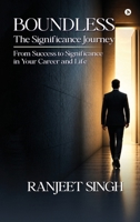BOUNDLESS | The Significance Journey: From Success to Significance in Your Career and Life B0H28X5D47 Book Cover