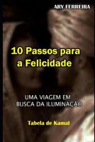 10 PASSOS PARA A FELICIDADE: UMA VIAGEM EM BUSCA DA ILUMINAÇÃO 1790484693 Book Cover