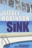 The Sink: Terror, Crime and Dirty Money in the Offshore World 1841198692 Book Cover