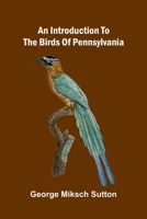 An Introduction To The Birds Of Pennsylvania 9371775262 Book Cover