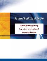 Expert Working Group Report on International Organized Crime 1502489570 Book Cover