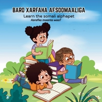 BARO XARFAHA AFSOOMAALIGA: Learn the somali alphapet B0GK39T2JB Book Cover