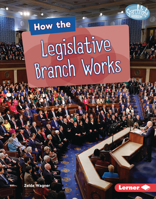 How the Legislative Branch Works B0CPM373DS Book Cover