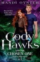 Cody Hawks & the Chosen One 195491105X Book Cover