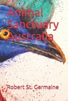 Animal Sanctuary Australia 1512163627 Book Cover