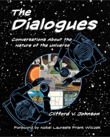 The Dialogues: Conversations about the Nature of the Universe 0262037238 Book Cover