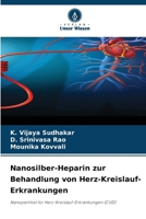 Nanosilber-Heparin zur Behandlung von Herz-Kreislauf-Erkrankungen (German Edition) 6209901247 Book Cover