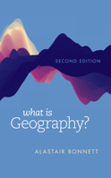 What Is Geography? 1412918693 Book Cover