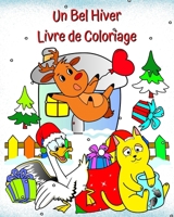 Un Bel Hiver Livre de Coloriage: Illustrations hivernales amusantes pour les enfants de 2 ans et plus (French Edition) B0CNWGQTSR Book Cover