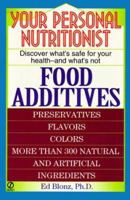 Your Personal Nutritionist: Food Additives (Your Personal Nutritionist) 0451188810 Book Cover