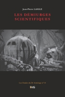 LES DÉMIURGES SCIENTIFIQUES (Les Etudes du Dr Armitage) 2380140340 Book Cover