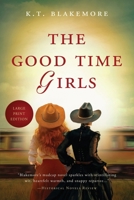 The Good Time Girls: Large Print Edition B0CM7NF39Q Book Cover