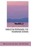 Industrial Arithmetic for Vocational Schools 046942933X Book Cover