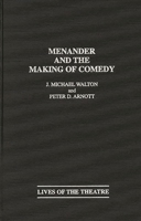 Menander and the Making of Comedy: (Contributions in Drama and Theatre Studies) 0275934209 Book Cover