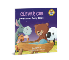 Clever Cub Welcomes Baby Jesus (Clever Cub Bible Stories) 0830781560 Book Cover