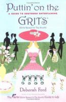 Puttin' on the Grits: A Guide to Southern Entertaining 0525948686 Book Cover